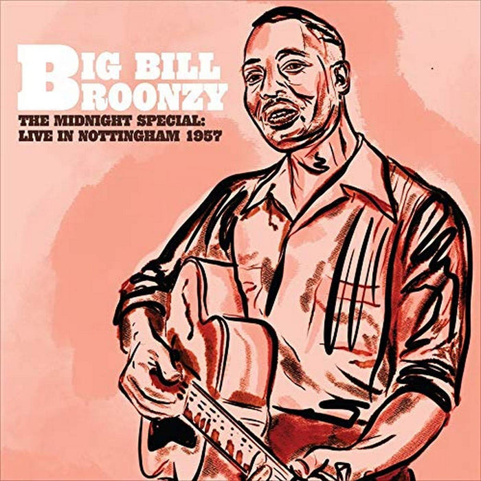 Big Bill Broonzy - Midnight Special: Live In Nottingham 1957;