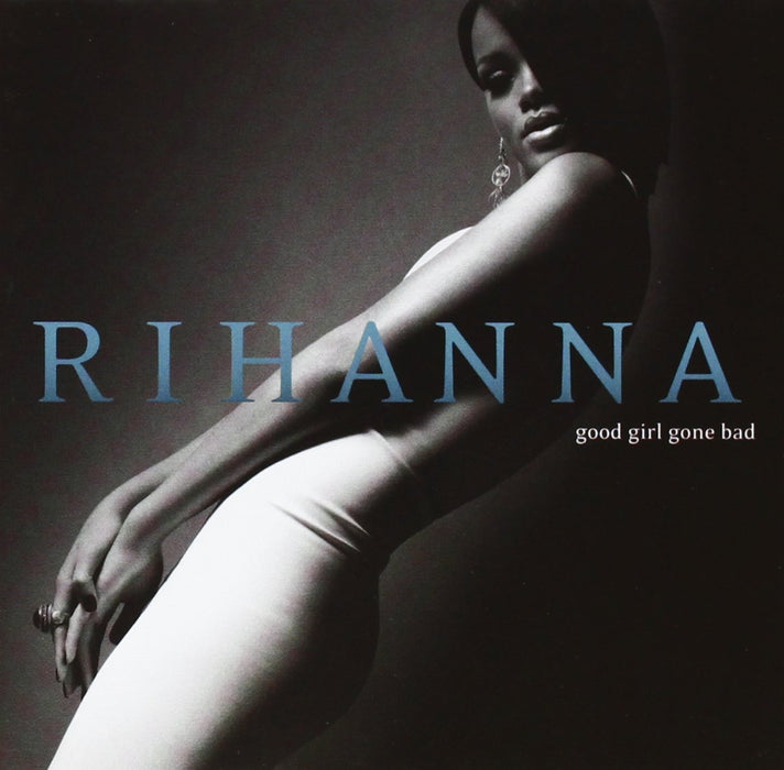 Rihanna - Good Girl Gone Bad;
