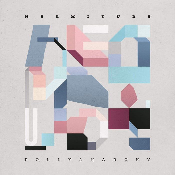 Hermitude - Pollyanarchy;