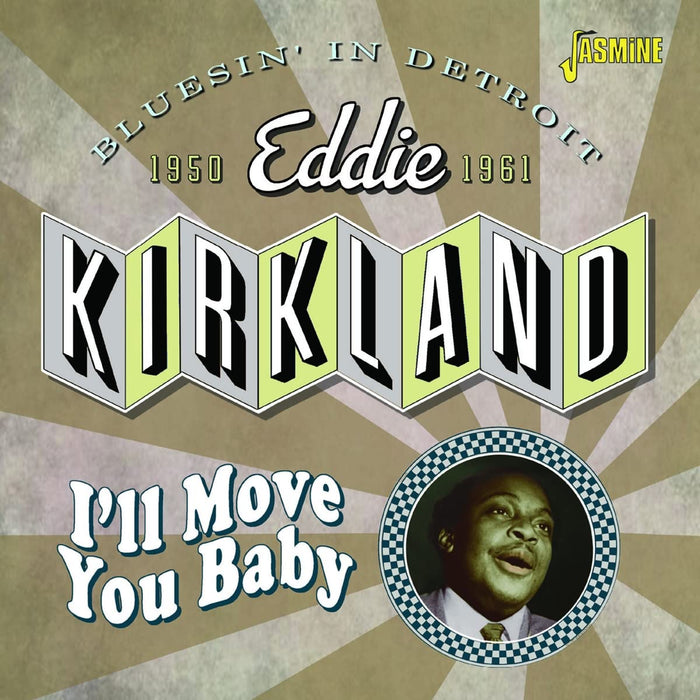 Eddie Kirkland - I'Ll Move You Baby: Bluesin In Detroit 1950-1961;