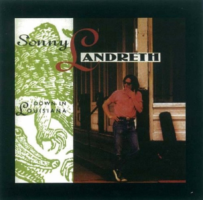 Sonny Landreth - Down In Louisiana;