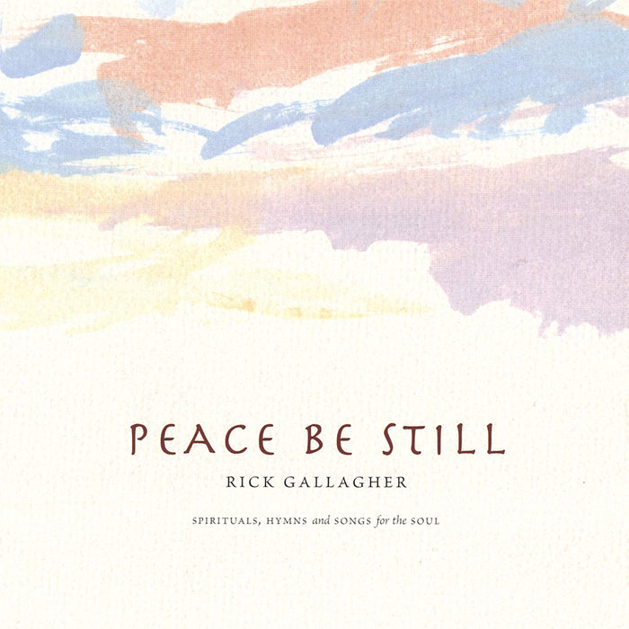 Rick Gallagher - Peace Be Still;