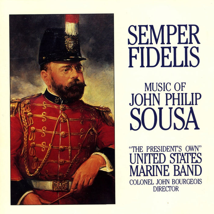 John Philip Sousa - Us Marine Band - Semper Fidelis: Music Of Sousa;