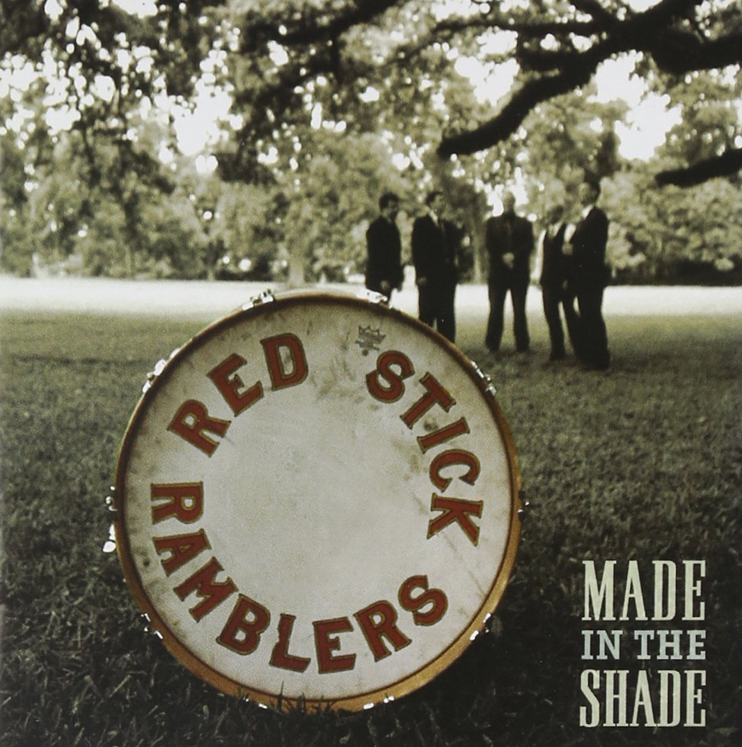 Red Stick Ramblers - Made In The Shade;