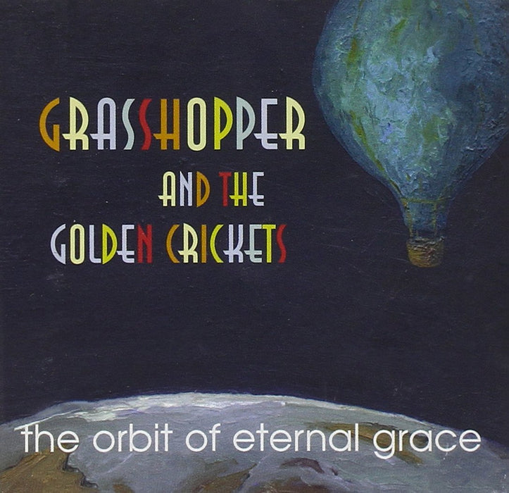 Grasshopper and the Golden Crickets - The Orbit of Eternal Grace;