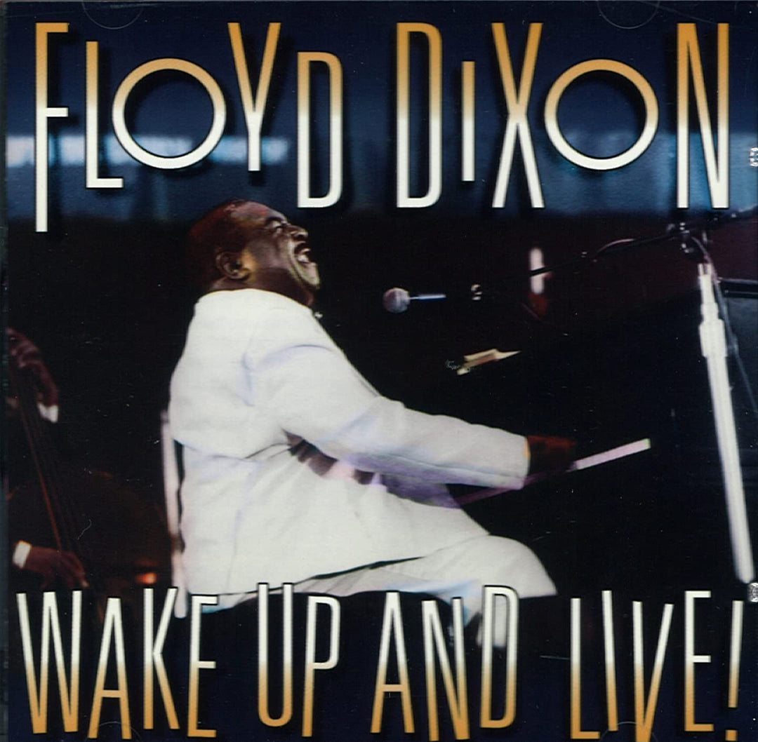 Floyd Dixon - Wake Up And Live!;