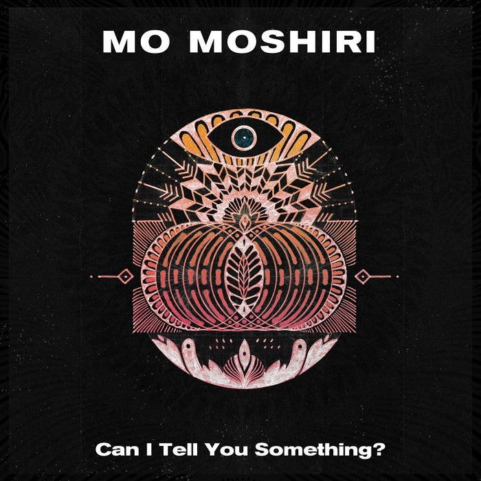 Mo Moshiri - Can I Tell You Something?;