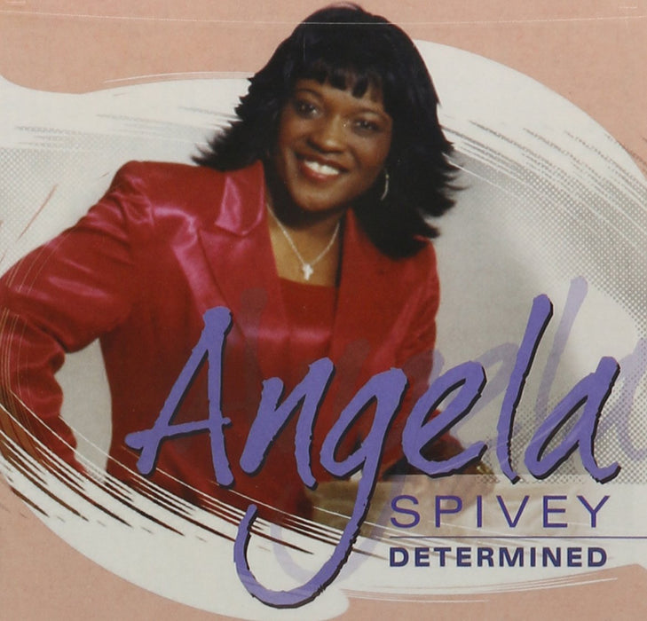 Angela Spivey - Determined;