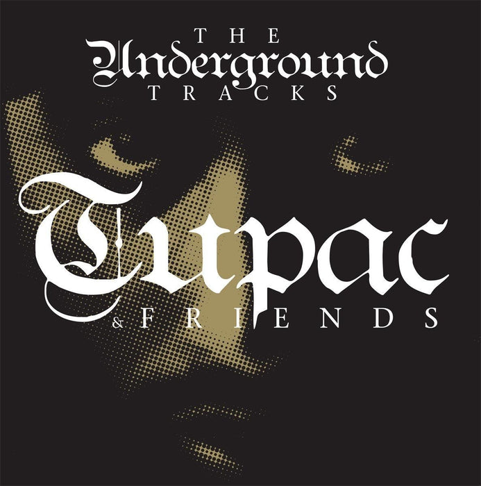 2Pac - Tupac & Friends - The Underground Tracks;