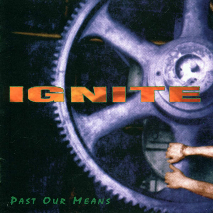 Ignite - Past Our Means;