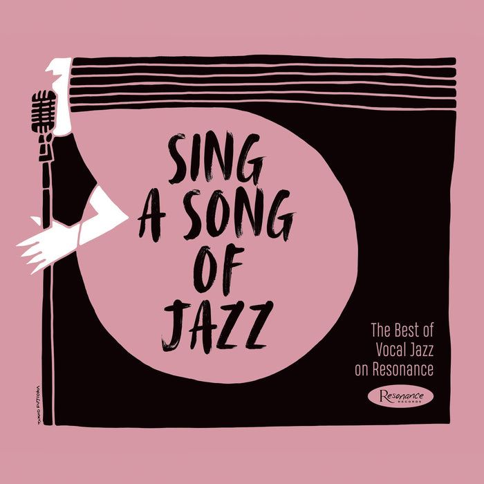 Sing A Song Of Jazz: The Best Of Vocal Jazz On Resonance / Various;