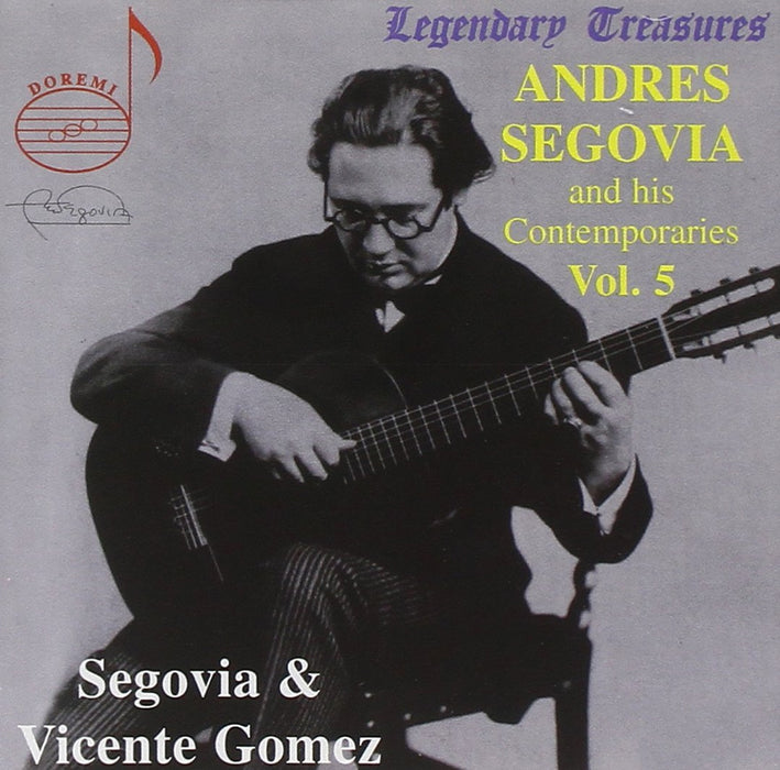 Andres Segovia And His Contemporairies: Vol.5 - Segovia &amp; Vicente Gomez;