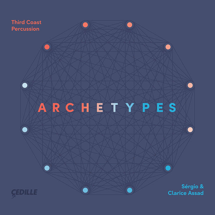 Third Coast Percussion / Sergio & Clarice Assad: Archetypes;