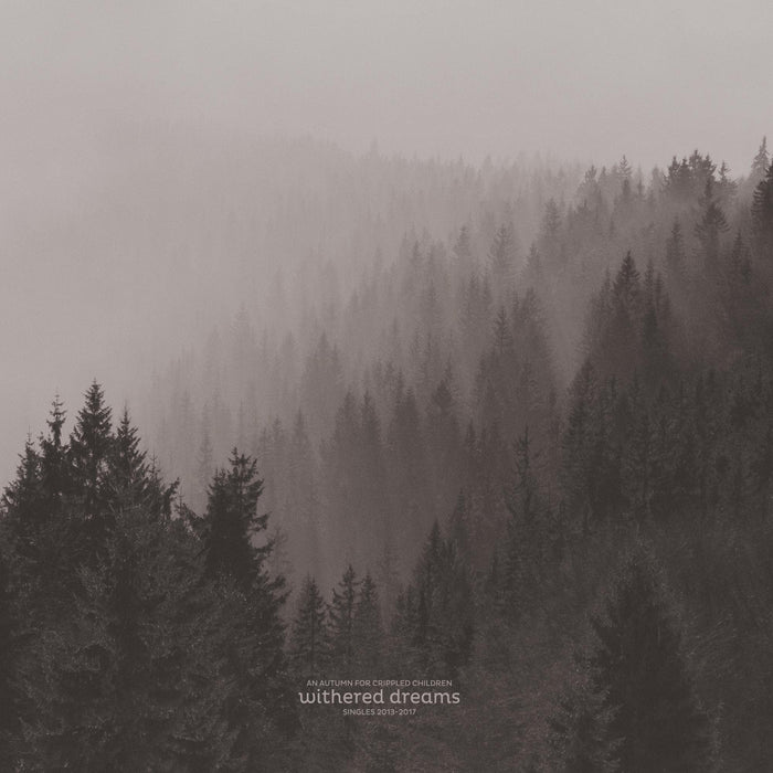 An Autumn For Crippled Children - Withered Dreams: Singles 2013 - 201;