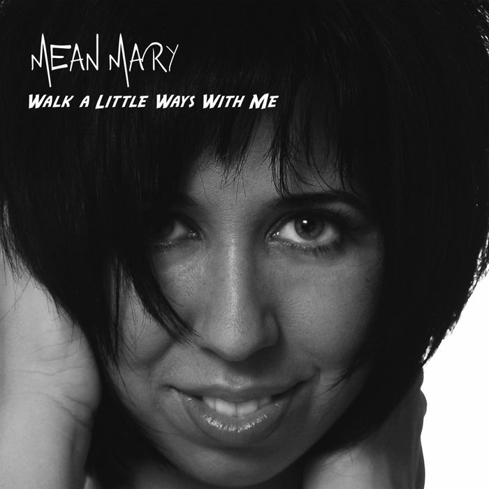 Mean Mary - Walk A Little Ways With Me;