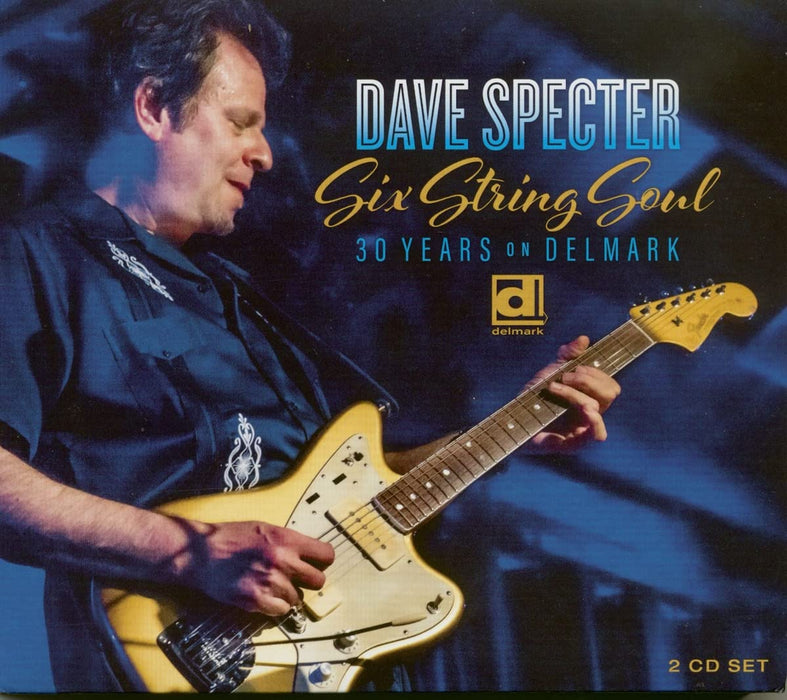 Dave Specter - Six String Soul: 30 Years On Delmark (2 Cd);