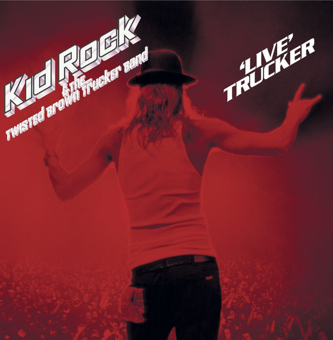 Kid Rock - Live Trucker;