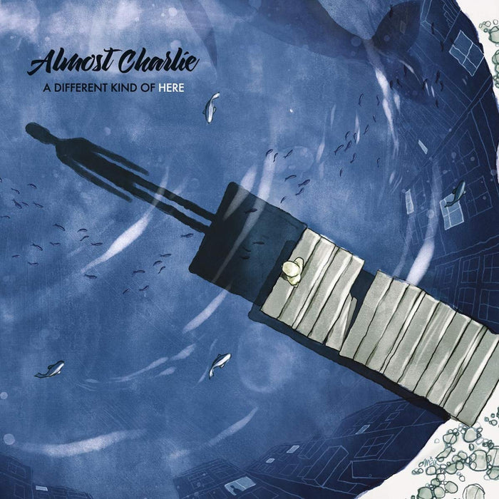 Almost Charlie - A Different Kind Of Here;