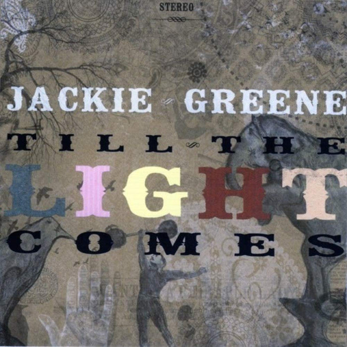 Jackie Greene - Till The Light Comes;