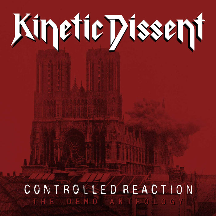 Kinetic Dissent - Controlled Reaction: The Demo Anthology;