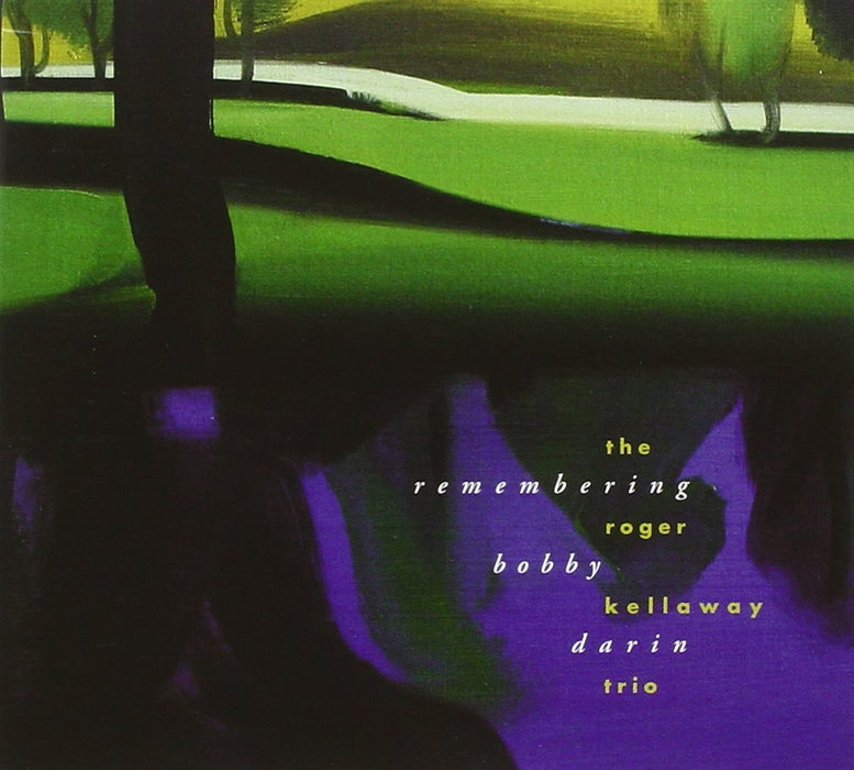 Roger Kellaway Trio - Remembering Bobby Darin;
