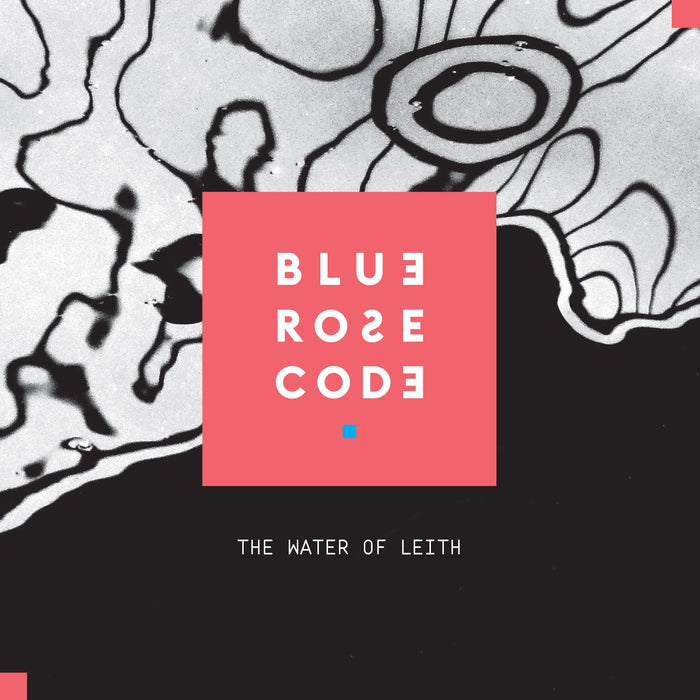 Blue Rose Code - The Water Of Leith;