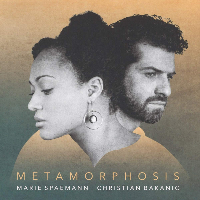 Marie Spaemann / Christian Bakanic - Metamorphosis;