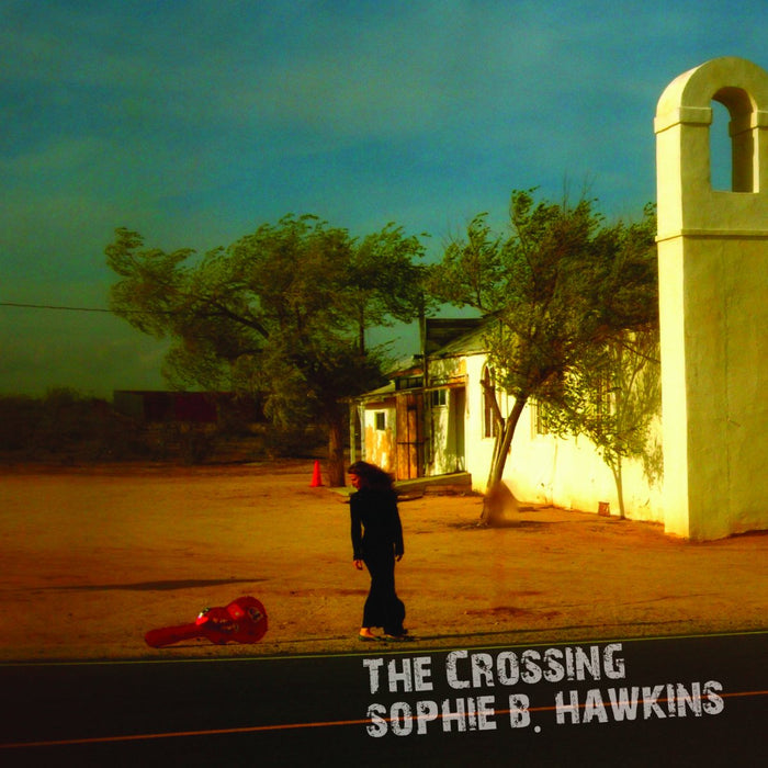 Sophie B. Hawkins - The Crossing;