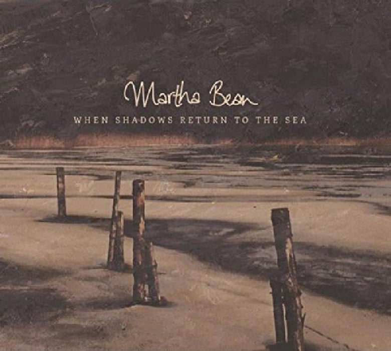 Martha Bean - When Shadows Return To The Sea;