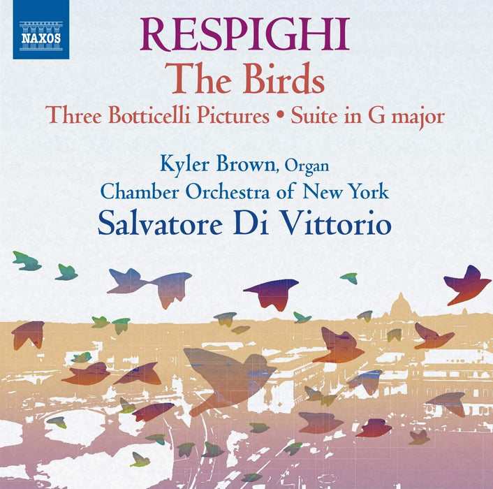 Ottorino Respighi - The Birds, Trittico Botticelliano, Suite In Sol Maggiore;