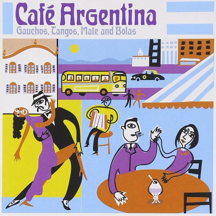 Cafe' Argentina: Gauchos, Tangos, Mate And Bolas / Various;