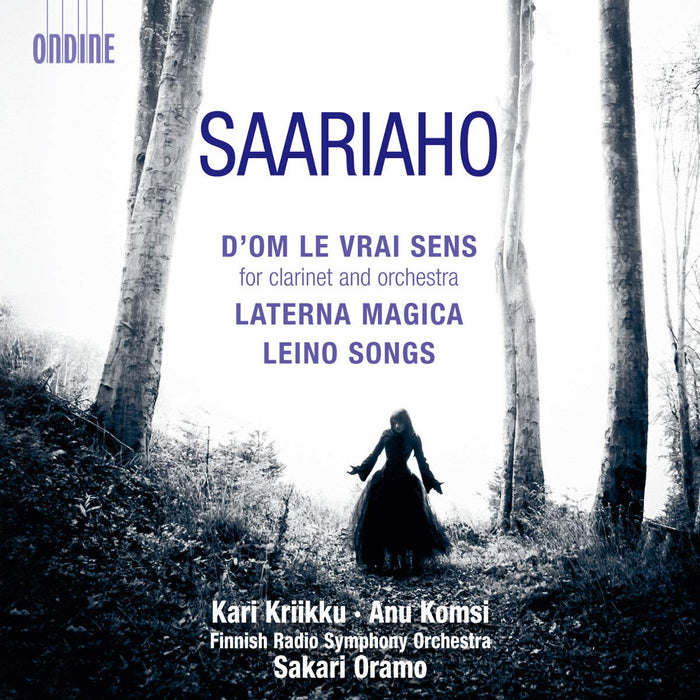 Kaija Saariaho - D'om Le Vrai Sens, Laterna Magica, Leino Songs;