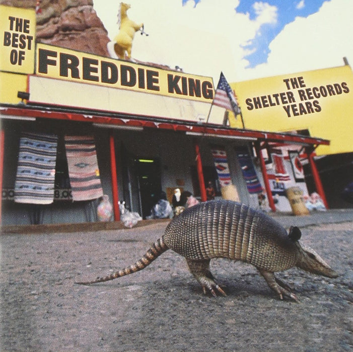 Freddie King - Best Of Shelter Years;