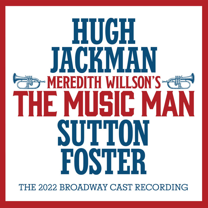 Hugh Jackman, Sutton Foster, Meredith Willson - The Music Man (The 2022 Broadway Cast Recording) (2 Cd);