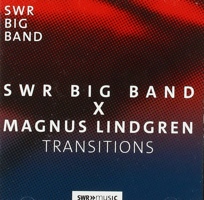 Swr Big Band X Magnus Lindgren - Transitions;