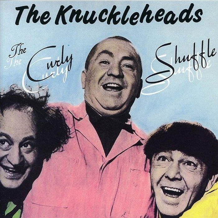 Knuckleheads (The) - Curly Shuffle;