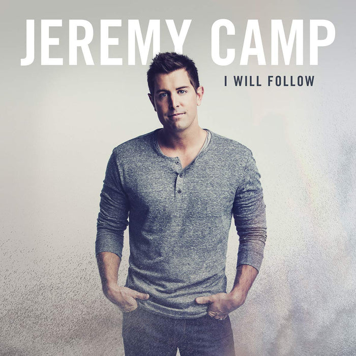 Jeremy Camp - I Will Follow;