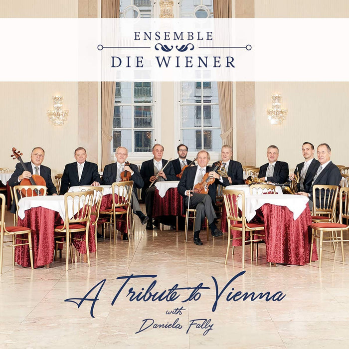 Ensemble Die Wiener: A Tribute To Vienna;
