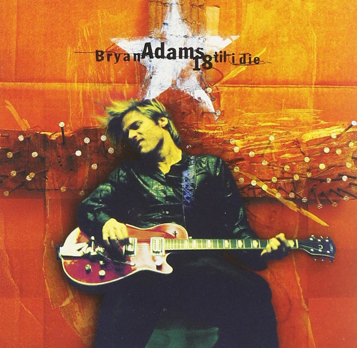 Bryan Adams - 18 Til I Die;