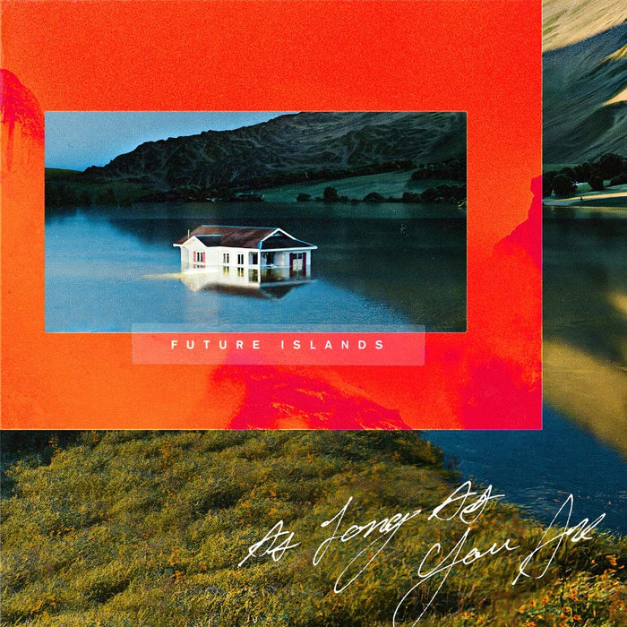 Future Islands - As Long As You Are;