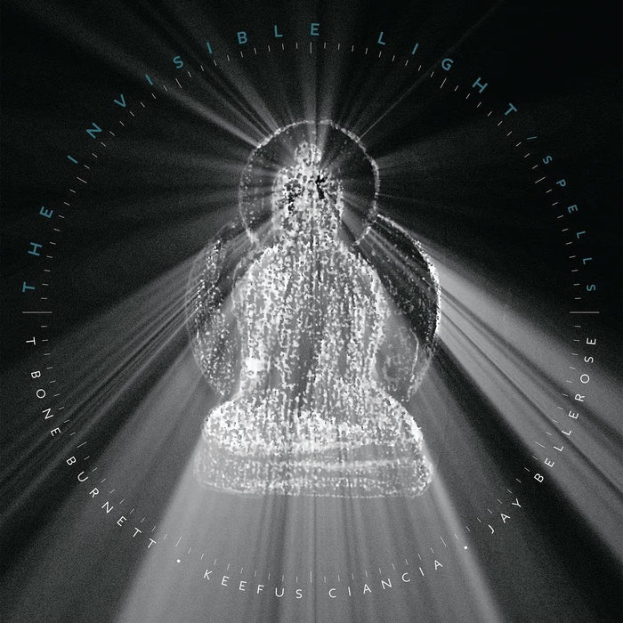 T Bone Burnett, Jay Bellerose, Keefus Ciancia - The Invisible Light: Spells;