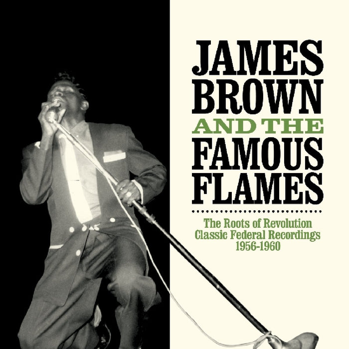 James Brown & The Famous Flames - The Roots Of Revolution: Classic Federal Recordings 1956-1960 (2 Cd);