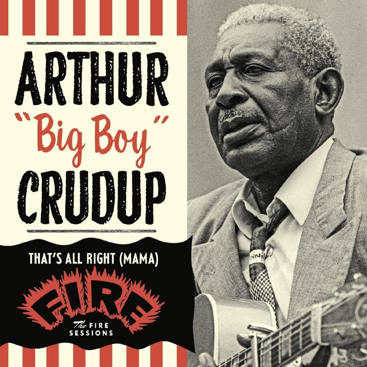 Crudup, Arthur "Big Boy" - That'S All Right Mama: The Fire Sessions;