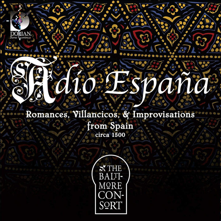 Baltimore Consort (The): Adio Espana - Romances, Villancicos & Improvisations From Spain, Circa 1500;