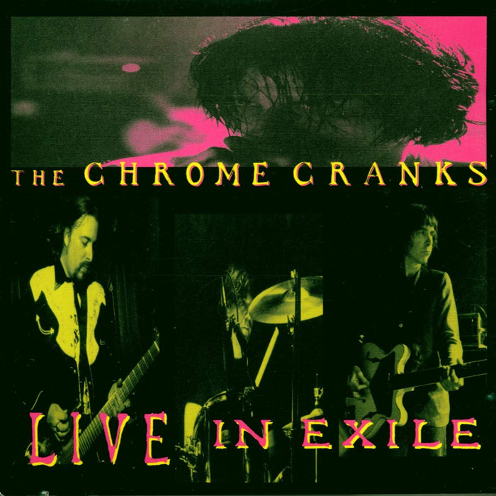 Chrome Cranks (The) - Live In Exile;