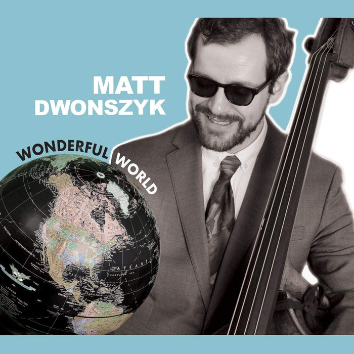 Matt Dwonszyk - Wonderful World;