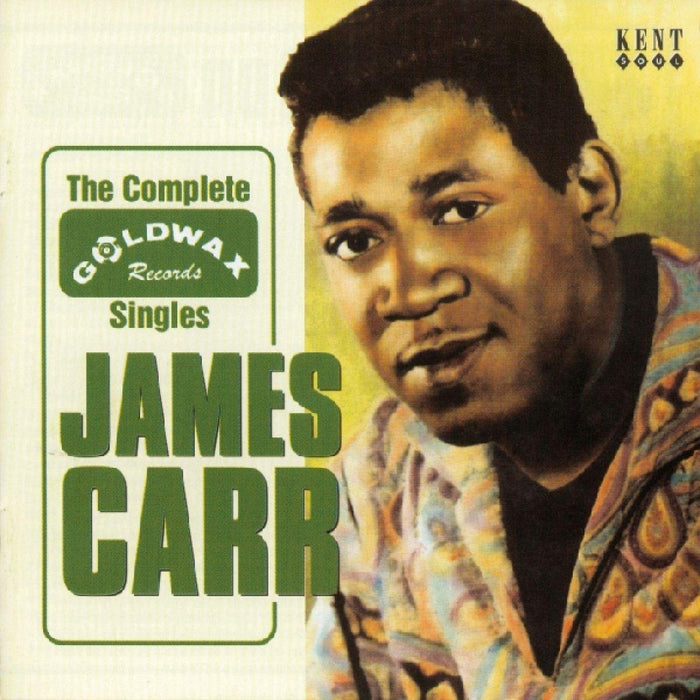James Carr - Goldwax Singles;