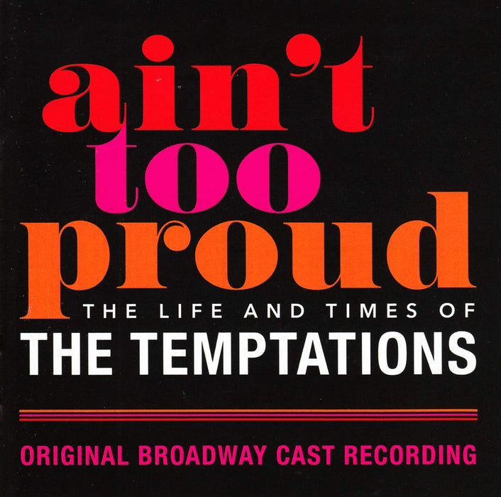Ain'T Too Proud: The Life And Time Of The Temptations (Original Broadway Cast);