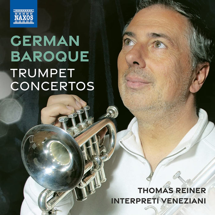 Thomas Reiner / Interpreti Veneziani: German Baroque Trumpet Concertos;