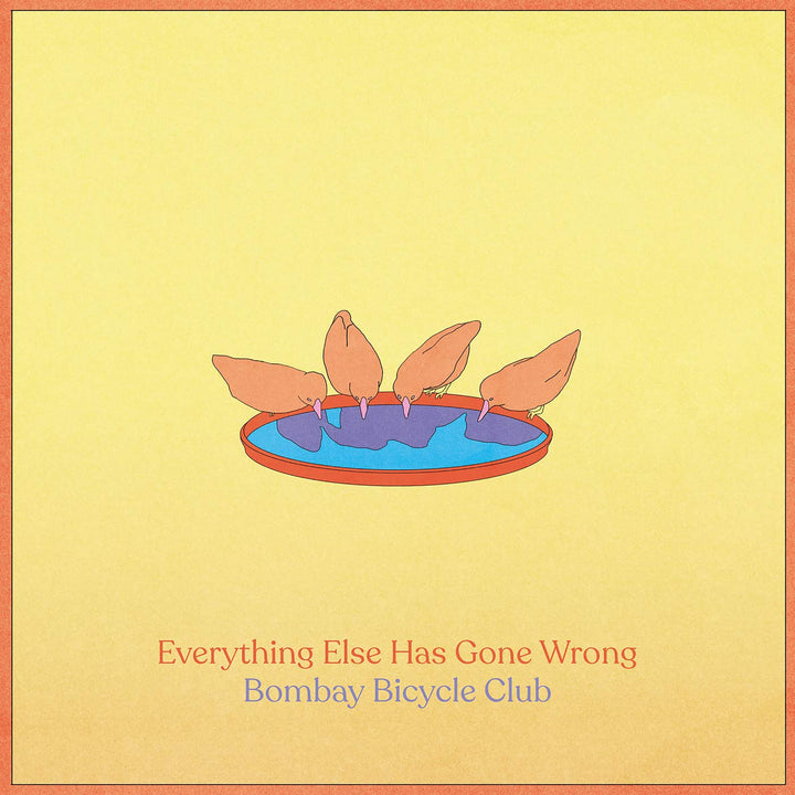 Bombay Bicycle Club - Everything Else Has Gone Wrong;